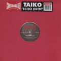 Taiko (2) : Echo Drop (12", Single)
