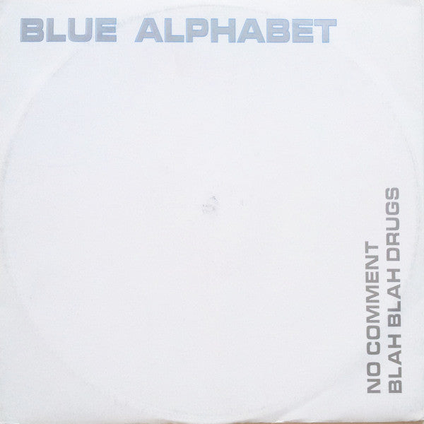 Blue Alphabet : No Comment / Blah Blah Drugs (12")