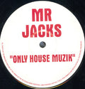 Mr. Jack : Only House Muzik (12", Promo)