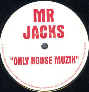 Mr. Jack : Only House Muzik (12", Promo)