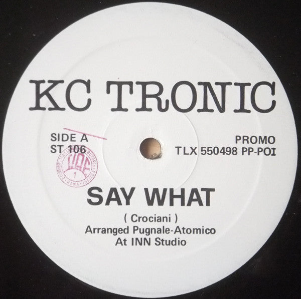 K.C. Tronic : Say What (12", Promo)