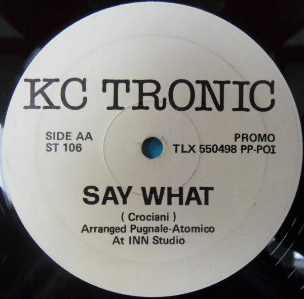 K.C. Tronic : Say What (12", Promo)