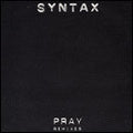 Syntax (4) : Pray (Remixes) (12")
