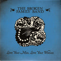 The Broken Family Band : Love Your Man, Love Your Woman (7", Single)
