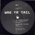 Wag Ya Tail : You Deserve The Best (12", Promo)