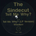 The Sindecut : Tell Me Why? (12", W/Lbl)