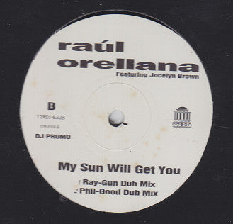 Raúl Orellana featuring Jocelyn Brown : My Sun Will Get You (12", Maxi, Promo)