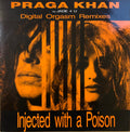 Praga Khan Feat. Jade 4U : Injected With A Poison (Digital Orgasm Remixes) (12", Single)