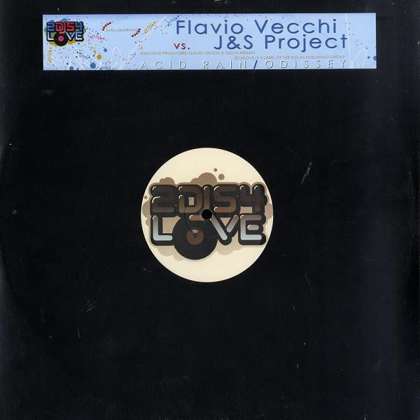 Flavio Vecchi vs. J&S Project : Acid Rain / Odissey (12")