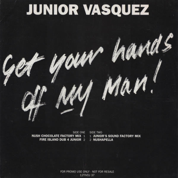 Junior Vasquez : Get Your Hands Off My Man! (12", Promo)
