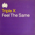 Triple X : Feel The Same (12")