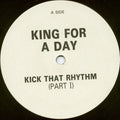 King For A Day : Kick That Rhythm (12")