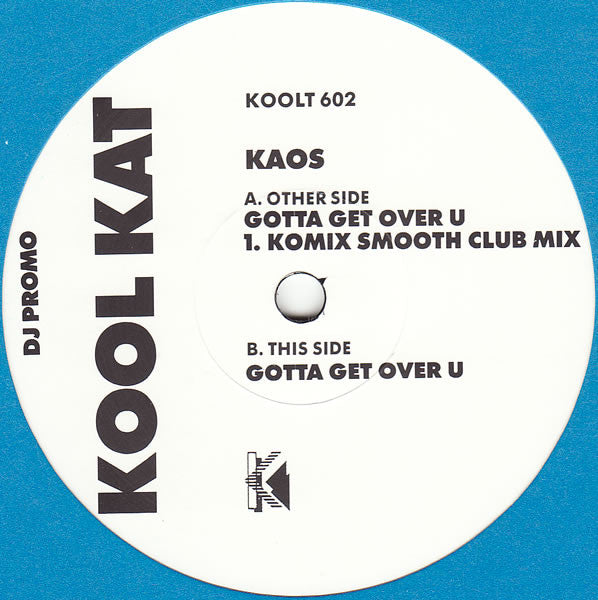 Kaos : Gotta Get Over U (12", Promo)