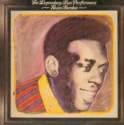 Rosco Gordon : The Legendary Sun Performers (LP, Comp)