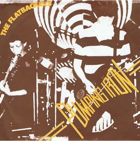 The Flatbackers : Pumping Iron (7", Single)