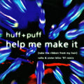 Huff & Puff : Help Me Make It ('97 Remixes) (12")