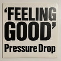 Pressure Drop : Feeling Good (12")