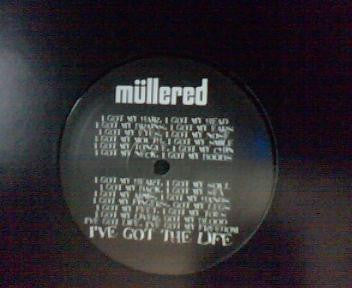 Mullered : I've Got The Life (12", S/Sided)
