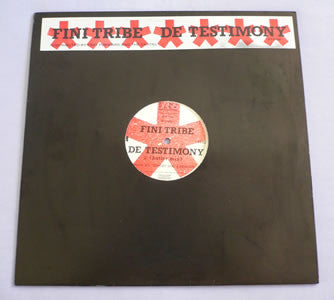 Fini Tribe* : De Testimony (12")