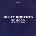 Juliet Roberts : So Good (The Booker T Mixes) (12", Promo)