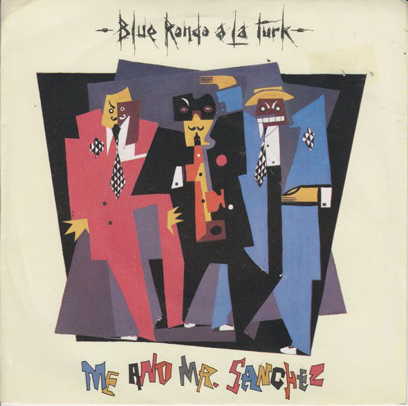 Blue Rondo À La Turk : Me And Mr. Sanchez (7", Single)