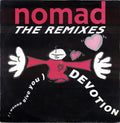 Nomad : (I Wanna Give You) Devotion (The Remixes) (12")