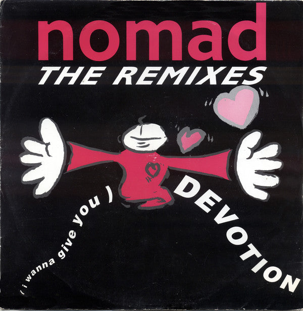 Nomad : (I Wanna Give You) Devotion (The Remixes) (12")