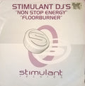 Stimulant DJs : Non Stop Energy / Floorburner (12")