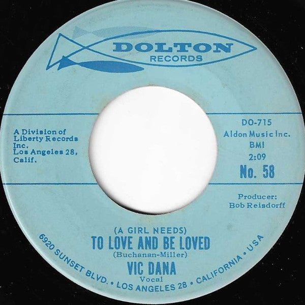 Vic Dana : (A Girl Needs) To Love And Be Loved / Time Can Change (7", Single)