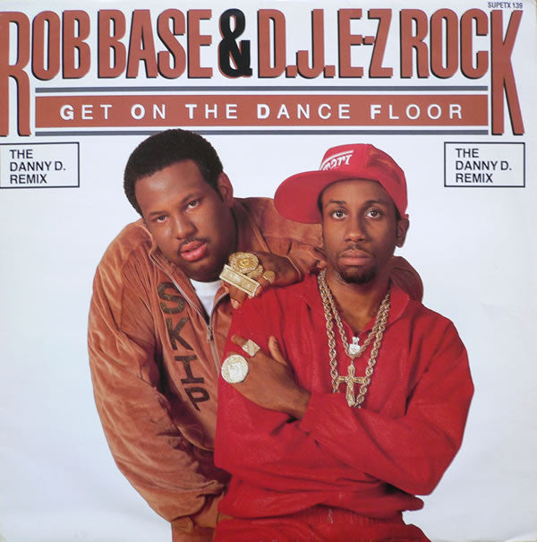 Rob Base & DJ E-Z Rock : Get On The Dance Floor (The Danny D. Remix) (12")