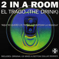 2 In A Room : El Trago (The Drink) (12", Single, Art)