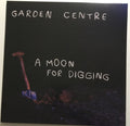 Garden Centre : A Moon For Digging (12", Album, Cle)