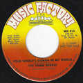 The Third Degree (4) : Your World's Gonna Be My World (7", Promo)