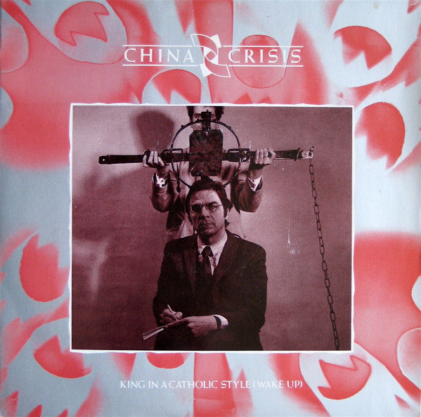 China Crisis : King In A Catholic Style (Wake Up) (7", Single)