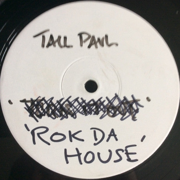 Tall Paul : Rok Da House (12", W/Lbl)
