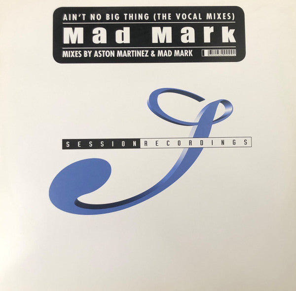 Mad Mark : Ain't No Big Thing (12")