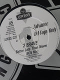 2 Brave : Better Late Than Never (12", Single, Promo)