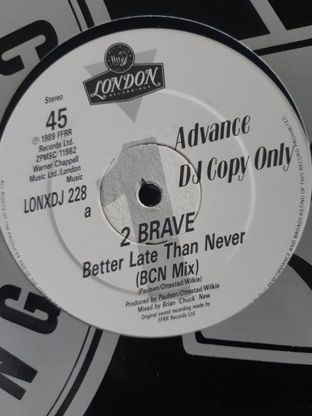 2 Brave : Better Late Than Never (12", Single, Promo)