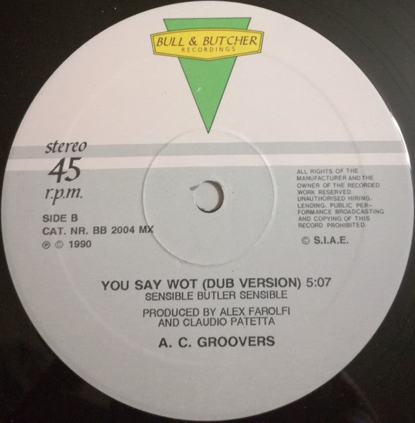 A.C. Groovers : You Say Wot (12")