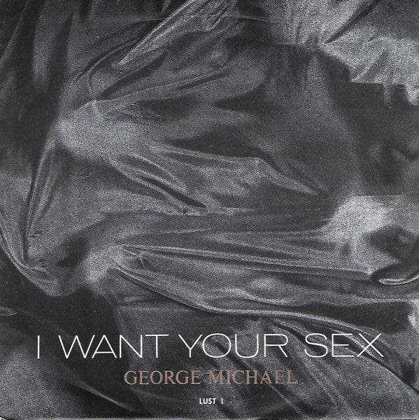 George Michael : I Want Your Sex (7", Single)