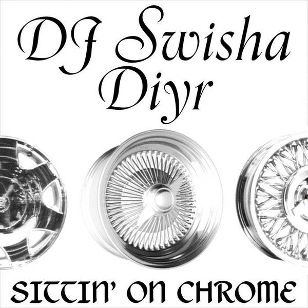 Swisha (2), Diyr : Sitting' On Chrome EP (12", EP)