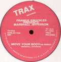 Frankie Knuckles Presents Marshall Jefferson : Move Your Body ('90 Remix) (12")