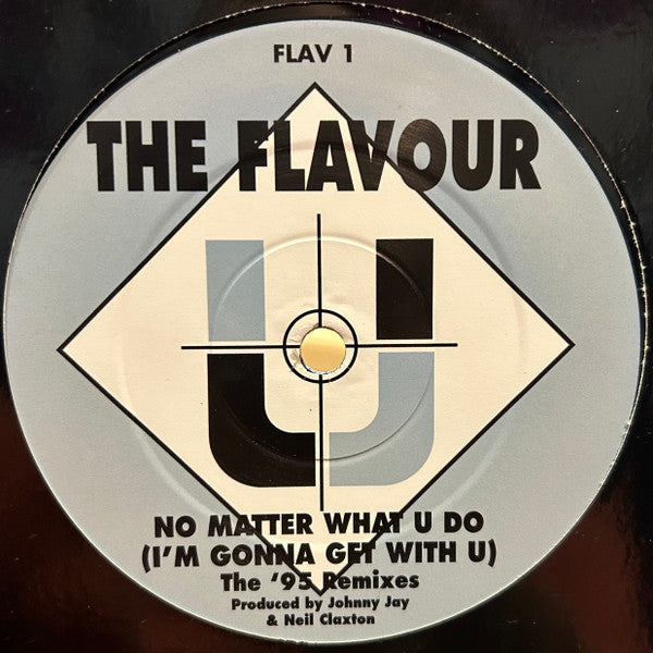 The Flavour : No Matter What U Do (The '95 Mixes) (2x12", Promo)