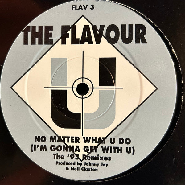 The Flavour : No Matter What U Do (The '95 Mixes) (2x12", Promo)