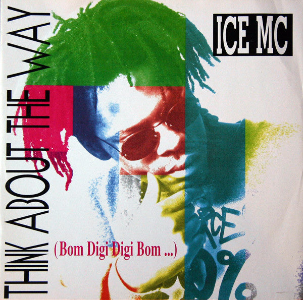 ICE MC : Think About The Way (Bom Digi Digi Bom...) (12")
