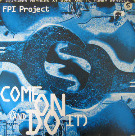 FPI Project : Come On (And Do It) (12")