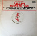 Soapy : Horny As Funk (12")