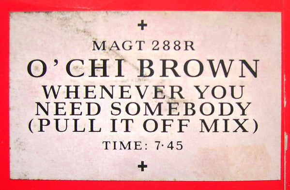 O'Chi Brown : Whenever You Need Somebody (12")