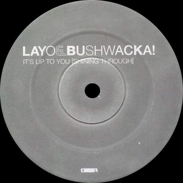 Layo & Bushwacka! : It's Up To You [Shining Through] (12", Single)