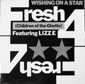 Fresh 4 (Children Of The Ghetto)* Featuring Lizz.E* : Wishing On A Star (12", Single)